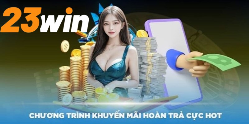 23Win hoàn trả cược