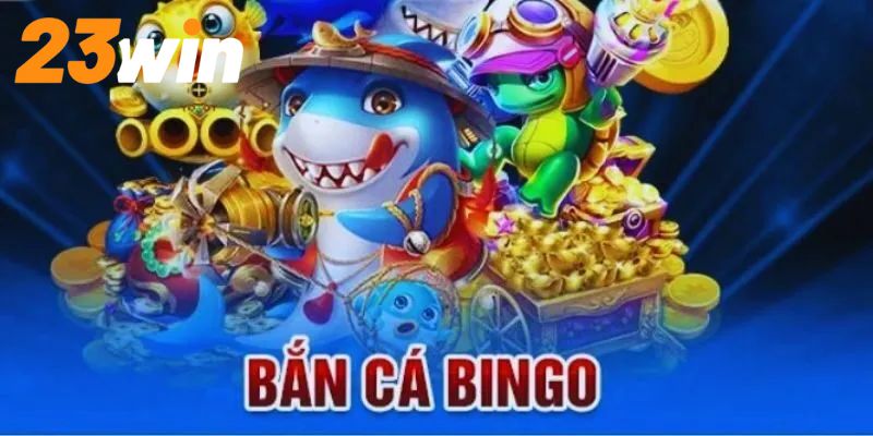 Cập nhật chế độ săn cá Bingo mà bạn có thể lựa chọn 