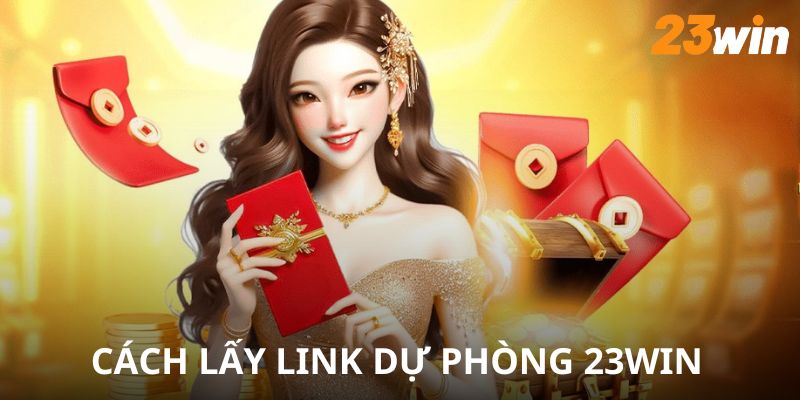 3 cách lấy link phụ của 23WIN