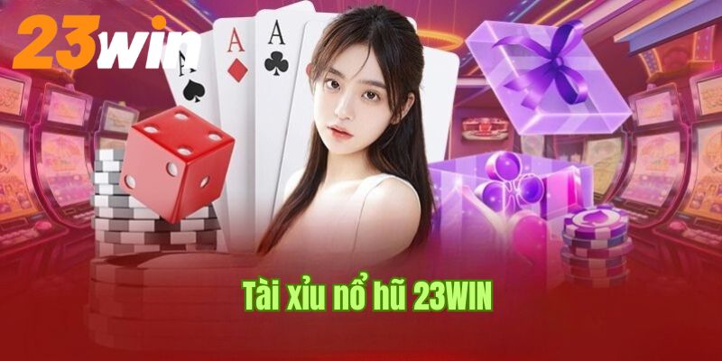 Tài Xỉu Nổ Hũ