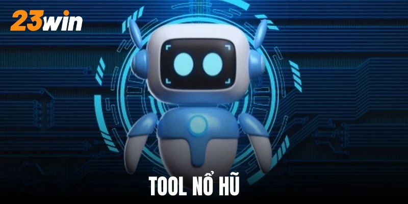 tool nổ hũ 23Win